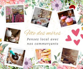 Fête des mères pensez local avec nos commerçants